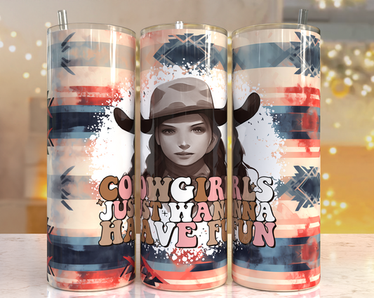 20 oz Tumbler Cowgirls Just Wanna Have Fun