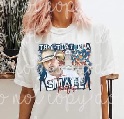 Adult T-Shirt Try That In A Small Town Aldean Silhouette